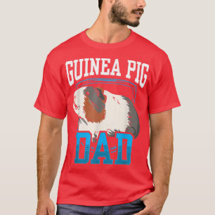 Guinea Pig Dad Pet Lover Animal Cute T-Shirt
