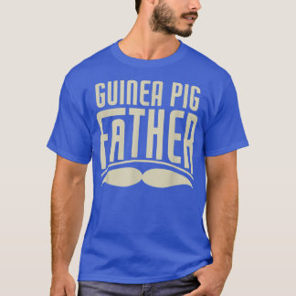 Guinea Pig Father  Funny Guinea Pig Owner  T-Shirt