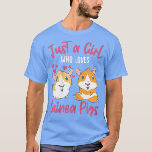 Guinea Pig Furry Potato Just A Girl Who Loves Guin T-Shirt
