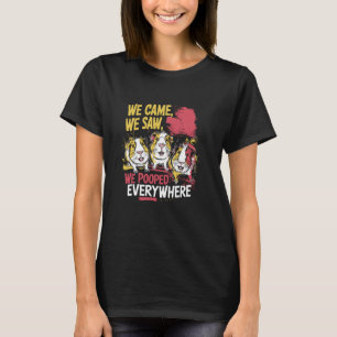 Guinea Pig Humour u2013 We Came, We Saw, We Pooped T-Shirt