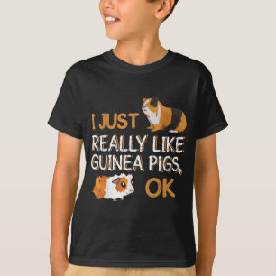 Guinea Pig I Just Really Like Guinea Pigs Ok T-Shirt