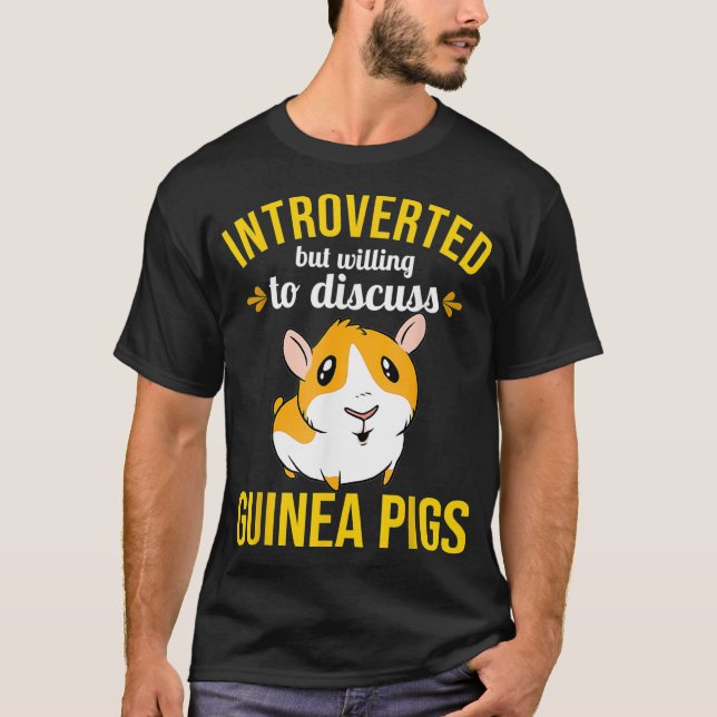 Guinea Pig  Introverted but willing to discuss  T-Shirt (Front)