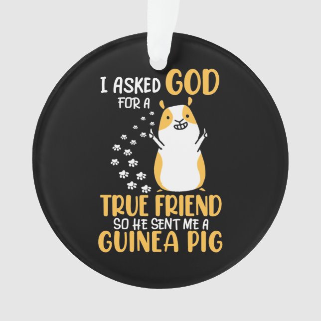 Guinea Pig Is True Friend Ornament (Front)