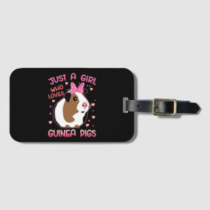Guinea Pig Just a Girl Who Loves Guinea Pigs Luggage Tag