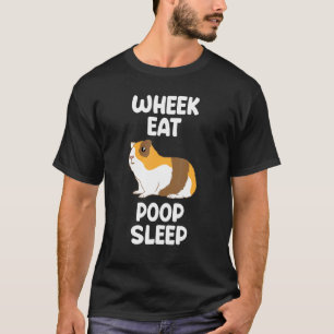 Guinea Pig Life Wheek Eat Poop Sleep  Furry Pet T-Shirt