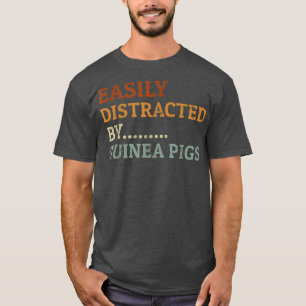 Guinea Pig Lover Retro Funny Easily Distracted By  T-Shirt
