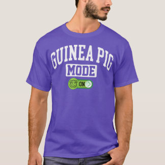 Guinea Pig Mode On - Funny Pet Guinea Pig Lover222 T-Shirt