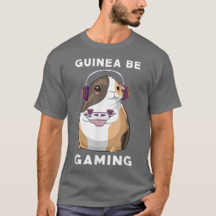 Guinea Pig Mom Dad Funny Piggy Lover Guinea Be Gam T-Shirt