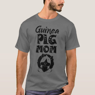 Guinea Pig Mum Animal Cute Lover Pet436 T-Shirt