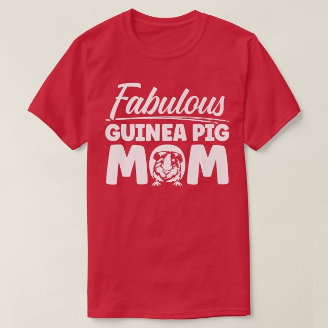 Guinea Pig Mum Fabulous Cavy  T-Shirt (Design Front)