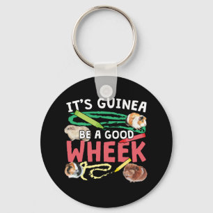Guinea Pig Pun - Guinea Be a Good Wheek Key Ring