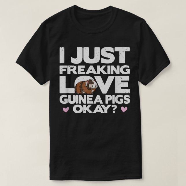 Guinea Pig Shirt, Freaking Love Guinea Pigs Tee, G T-Shirt (Design Front)
