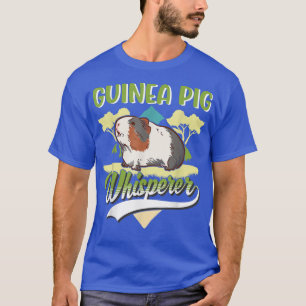 Guinea Pig Whisperer2479 T-Shirt