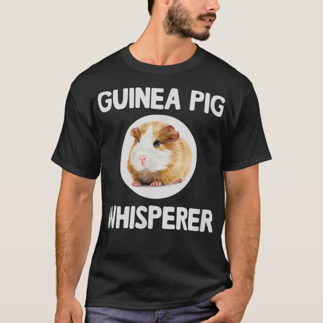 Guinea Pig Whisperer _1  T-Shirt (Front)