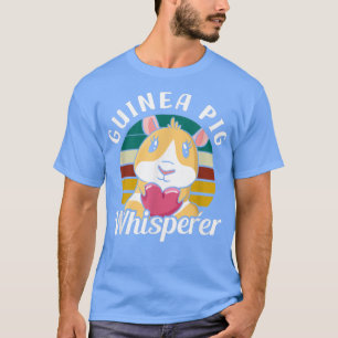 Guinea Pig Whisperer Cute Lover Pet Animal T-Shirt