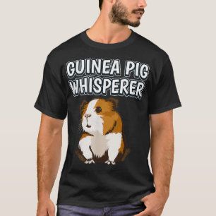 Guinea Pig Whisperer Funny Cavy Quote Guinea Pigs T-Shirt