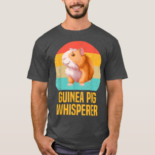 Guinea Pig Whisperer  Funny Guinea Pig Design  T-Shirt