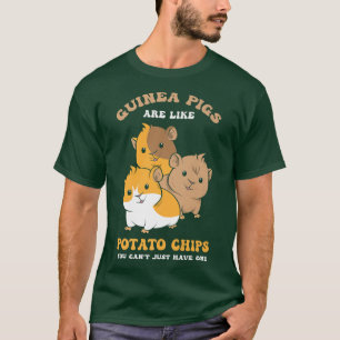 Guinea Pigs Are Like Potato Chips - Guinea Pig Lov T-Shirt