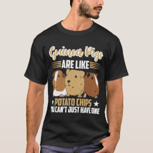 guinea pigs are like potato chips  Guinea Pig T-Shirt