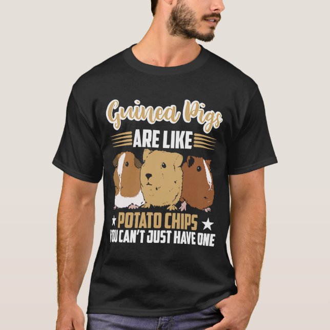 guinea pigs are like potato chips  Guinea Pig T-Shirt (Front)