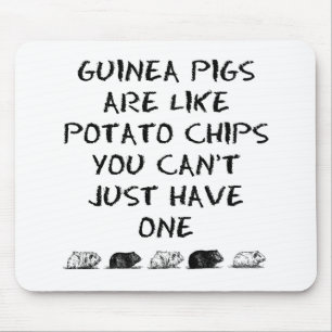 Guinea Pigs Are Like Potato Chips... Mouse Mat