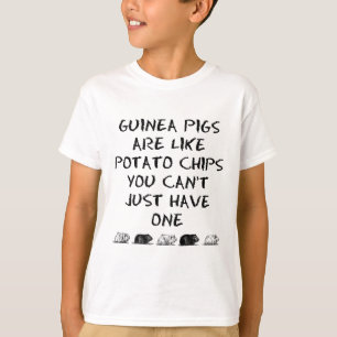 Guinea Pigs Are Like Potato Chips T-Shirt
