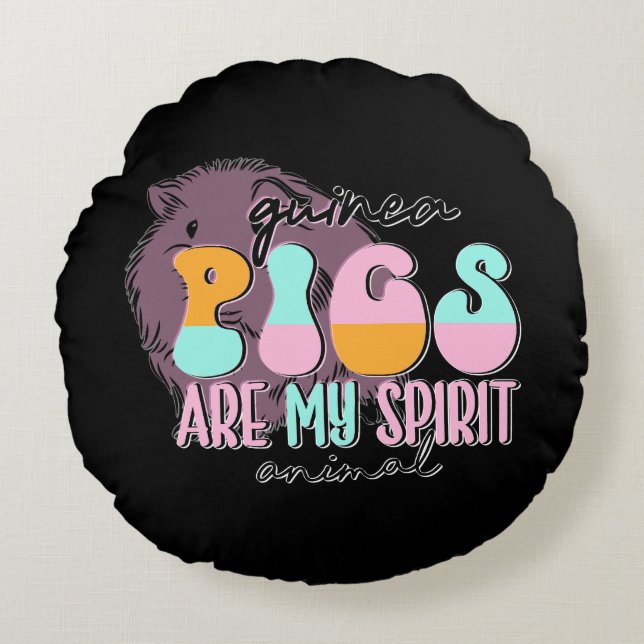 Guinea Pigs Are My Spirit Animal    Round Cushion (Front)