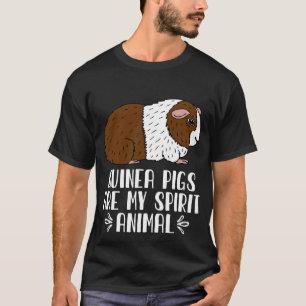 Guinea Pigs Are My Spirit Animal T-Shirt