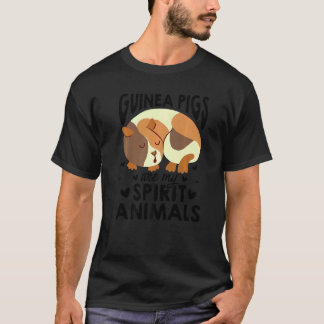 Guinea Pigs Are My Spirit Animals Guinea Pig Owner T-Shirt