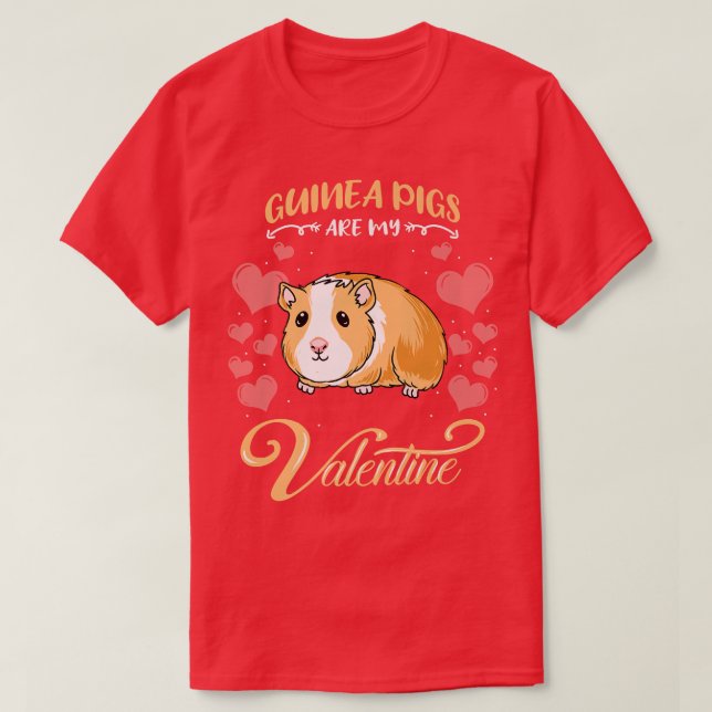 Guinea Pigs Are My Valentine Guinea Pig Lover Vale T-Shirt (Design Front)