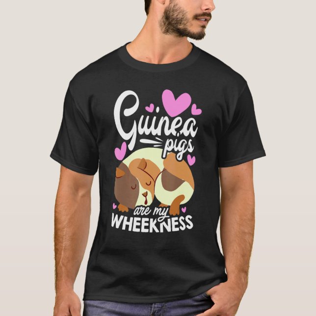 Guinea Pigs Are My Weekness Guinea Pig Animals Pet T-Shirt (Front)