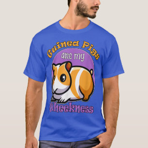 Guinea Pigs Are My Wheekness 2529 T-Shirt