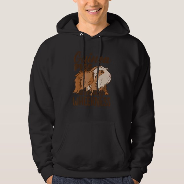 Guinea Pigs Are My Wheekness Guinea Pig Owner Anim Hoodie (Front)
