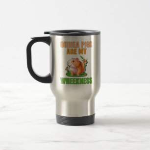 Guinea Pigs Are My Wheekness on Travel Mug