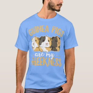 Guinea pigs are my wheekness Pun for a Guinea Pigg T-Shirt