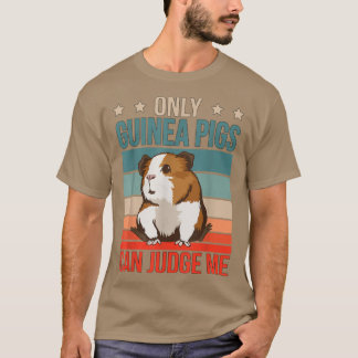 Guinea Pigs Can Judge Me Rodent Cavy Guinea Pig T-Shirt