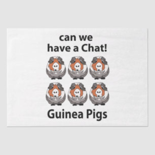 Guinea Pigs Can We Have A Chat Funny Guinea Pigs Tissue Paper