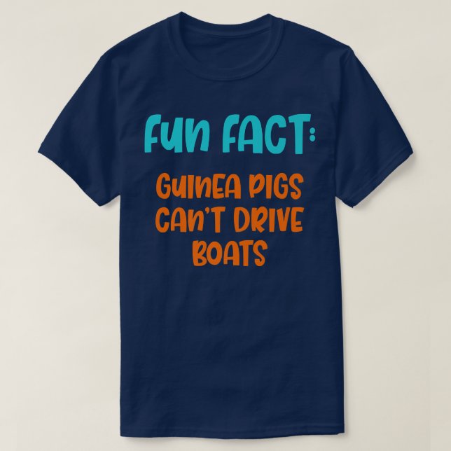 Guinea Pigs Can't Drive Boats Funny Animal Pun Hum T-Shirt (Design Front)