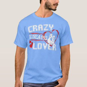 Guinea Pigs Crazy Guinea Pig Lover T-Shirt