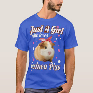 Guinea Pigs Just A Girl Who Loves  T-Shirt