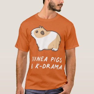 Guinea Pigs & KDrama Cute Rodent Pet Kawaii Lover T-Shirt