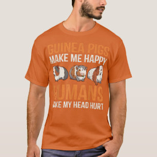 Guinea Pigs Lover Humans Make My Head Hurt  T-Shirt
