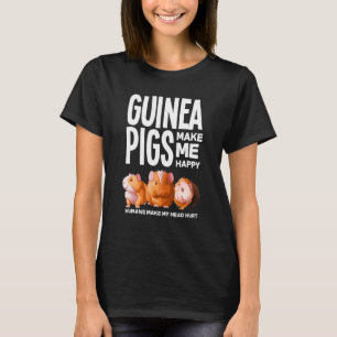 Guinea Pigs Make Me Happy Cute Guinea Pig T-Shirt