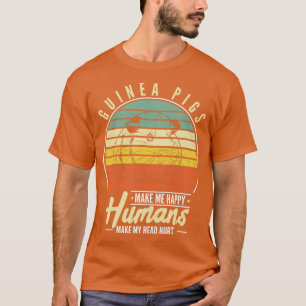 Guinea Pigs Make Me Happy Guinea Pig T-Shirt