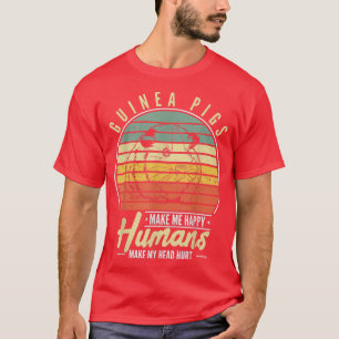 Guinea Pigs Make Me Happy Humans Make My Head Hurt T-Shirt
