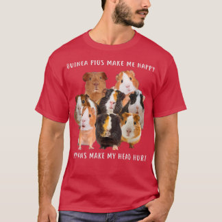 Guinea Pigs Make Me Happy T-Shirt