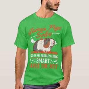 Guinea Pigs solve most of my problems Guinea Pig T-Shirt
