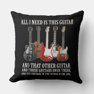 Guitar All I Need Is This Guitar Any Musician Cushion