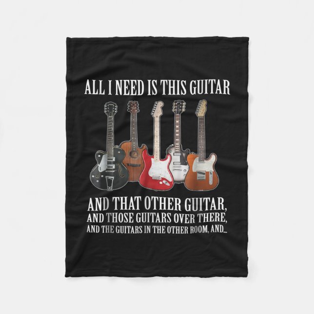 Guitar | All I Need Is This Guitar Any Musician Fleece Blanket (Front)