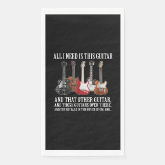 Guitar | All I Need Is This Guitar Any Musician Napkin